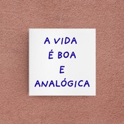azulejo a vida é boa e analógica