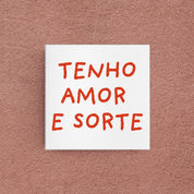 azulejo tenho amor e sorte