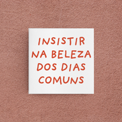 azulejo insistir na beleza dos dias comuns