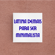 azulejo latina demais
