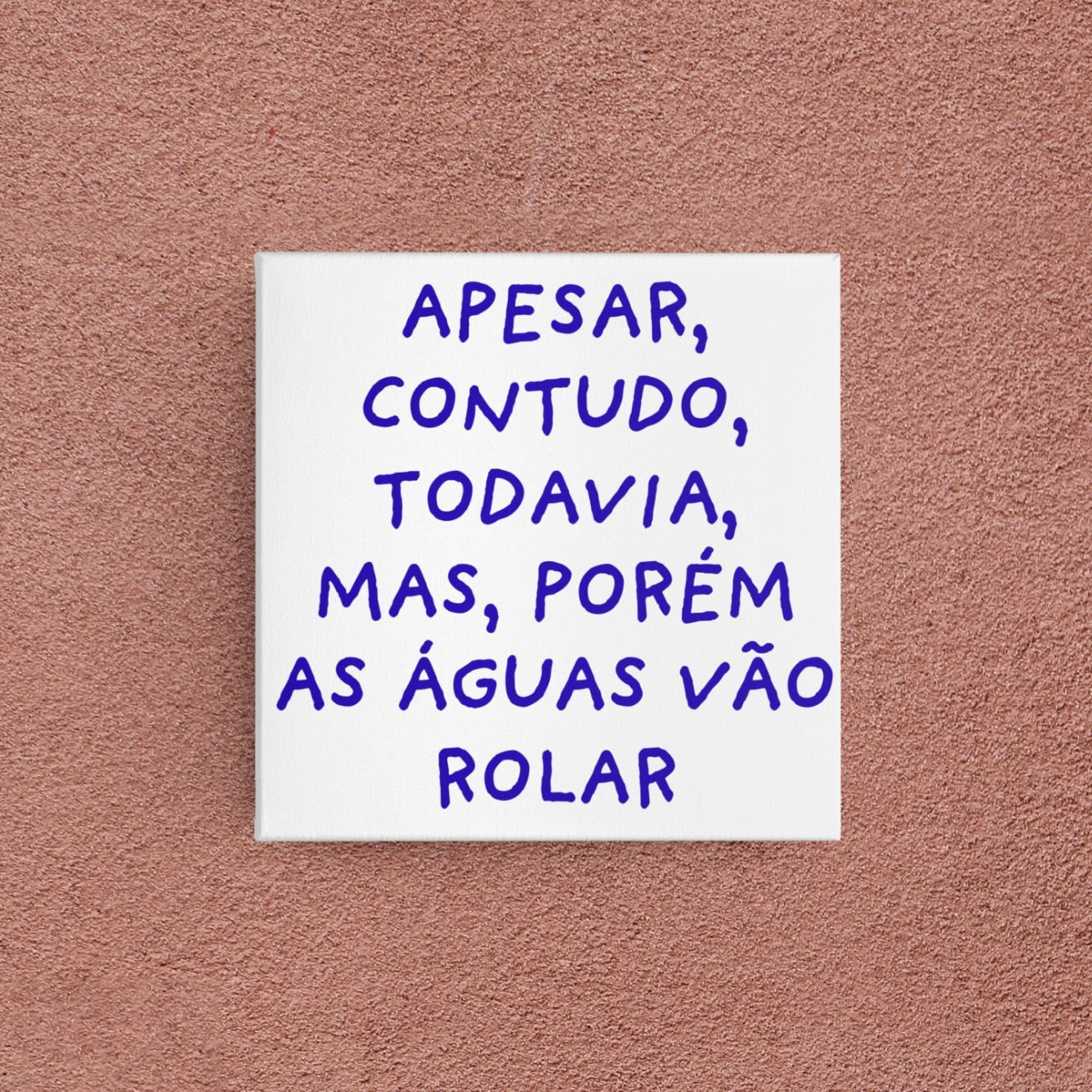 azulejo apesar, contudo, todavia, mas, porém