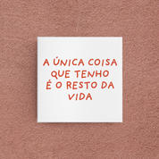 azulejo a única coisa que tenho é o resto da vida