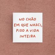 azulejo no chão que nasci, piso a vida inteira